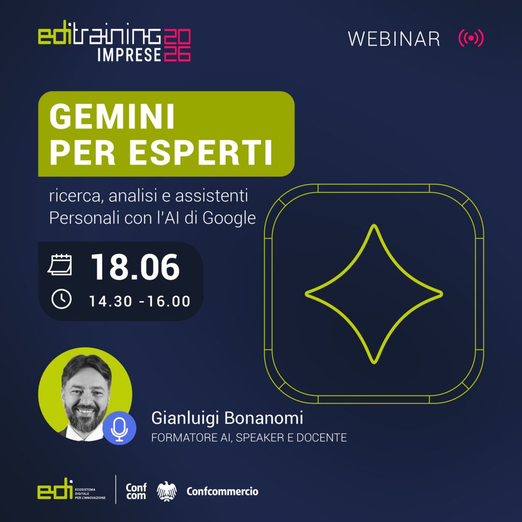 EDI TRAINING 2026 GEMINI PER ESPERTI: RICERCA, ANALISI E ASSISTENTI PERSONALI CON L`AI DI GOOGLE 