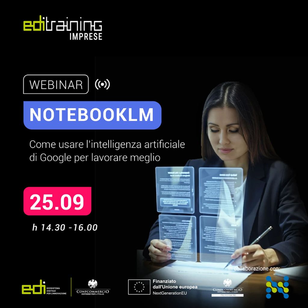 WEBINAR EDI TRAINING NOTEBOOKLM: COME USARE L`INTELLIGENZA ARTIFICIALE DI GOOGLE PER LAVORARE MEGLIO 25 SETTEMBRE ORE 14:30