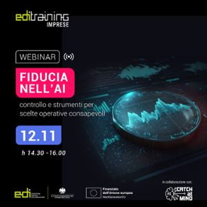 WEBINAR EDI TRAINING FIDUCIA DELL`AI: CONTROLLO E STRUMENTI PER SCELTE OPERATIVE CONSAPEVOLI