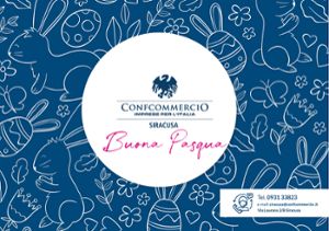 AUGURI DI UNA SERENA PASQUA A TUTTI I SOCI CONFCOMMERCIO SIRACUSA