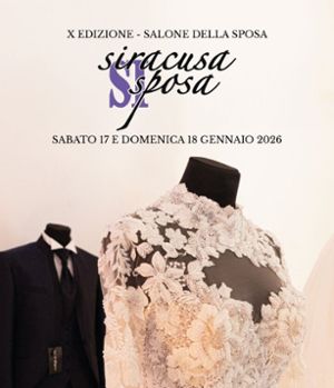 SIRACUSA SI SPOSA - X EDIZIONE SALONE DELLA SPOSA